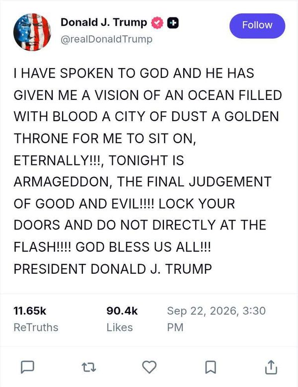 This image supposedly shows a post by Trump as written above. It appears to be posted by Trump's Truth Social account on Sept. 22, 2026, at 3:30 p.m., and appears to have received 11,650